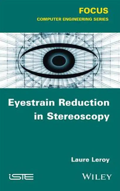 Eyestrain Reduction in Stereoscopy by Laure Leroy