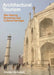 Architectural Tourism: Site-Seeing, Itineraries and Cultural Heritage by Shelley Hornstein
