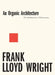 An Organic Architecture by Frank Lloyd Wright