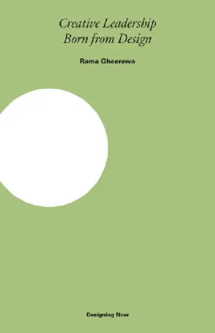 Creative Leadership: Born from Design by Rama Rama Gheerawo
