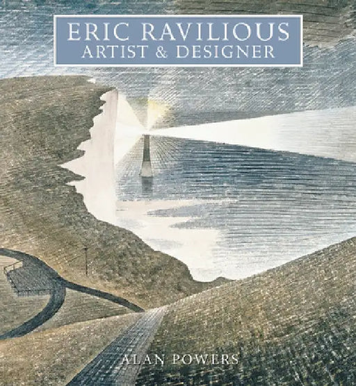 Eric Ravilious: Artist and Designer by Alan Powers