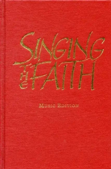 Singing the Faith: Music Edition by The Methodist Church