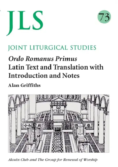 Jls 73 Ordo Romanus Primus by Alan Griffiths, Group for Renewal of Worship