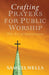 Crafting Prayers For Public Worship by Samuel Wells