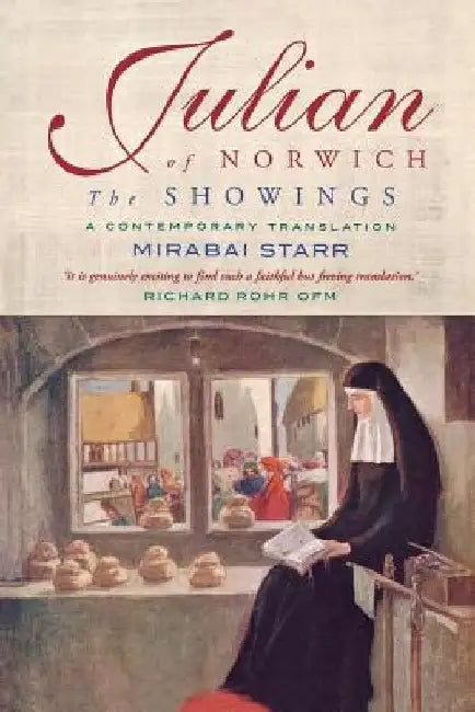 Julian of Norwich: The Showings: A contemporary translation by Mirabai Starr
