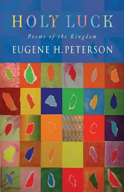 Holy Luck by Eugene H. Peterson