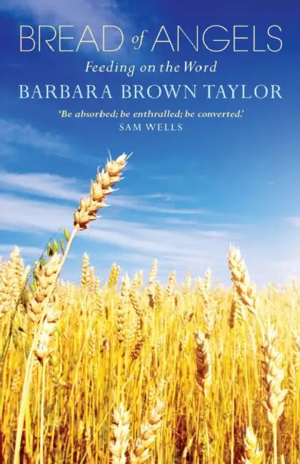 Bread of Angels: Feeding on the Word by Thomas Lauer