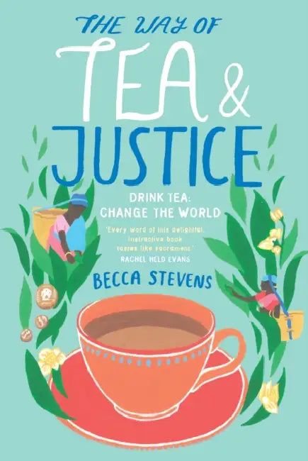 The Way of Tea and Justice: Drink Tea by James R. Williams