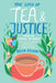 The Way of Tea and Justice: Drink Tea by James R. Williams