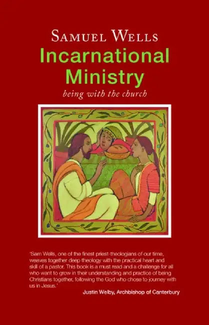 Incarnational Ministry by Samuel Wells