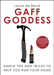 Gaff Goddess: Simple Tips and Tricks to Help You Run Your Home by Laura de Barra