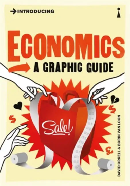 Introducing Economics: A Graphic Guide by David Orrell