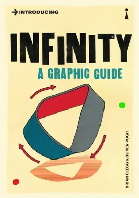Introducing Infinity: A Graphic Guide by Brian Clegg