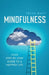Mindfulness: Your Step-By-Step Guide to a Happier Life by Tessa Watt