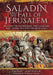 Saladin and the Fall of Jerusalem: Richard the Lionheart, the Crusades and the Battle for the Holy Land by David Nicolle
