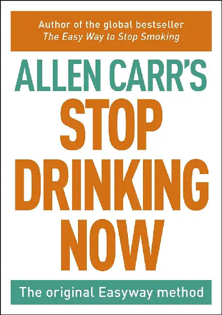 Stop Drinking Now by Allen Carr