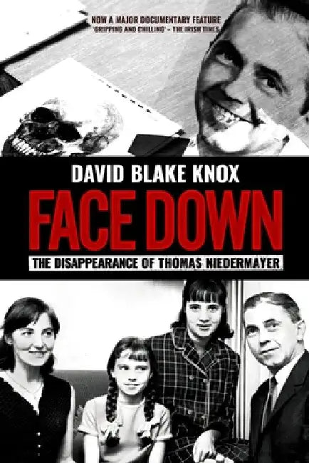 Face Down: The Disappearance of Thomas Niedermayer by David Blake Knox