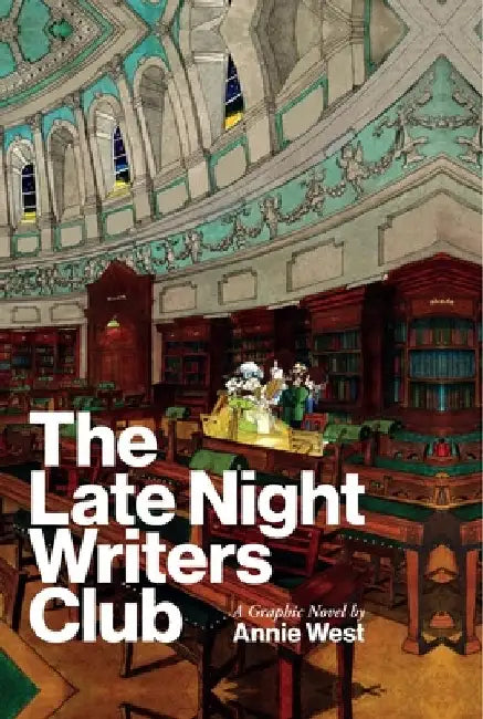 The Late Night Writers Club: A Graphic Novel by Annie West by Annie West