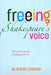 Freeing Shakespeare's Voice by Kristin Linklater