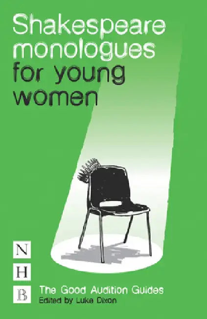 Shakespeare Monologues for Young Women by Luke Dixon
