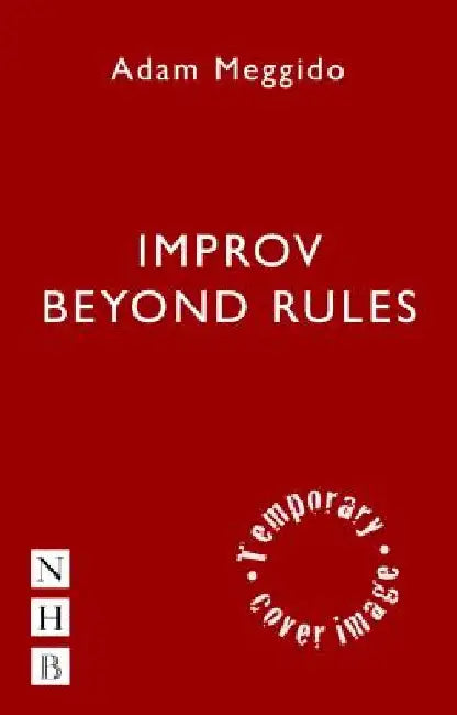 Improv Beyond Rules by Adam Meggido