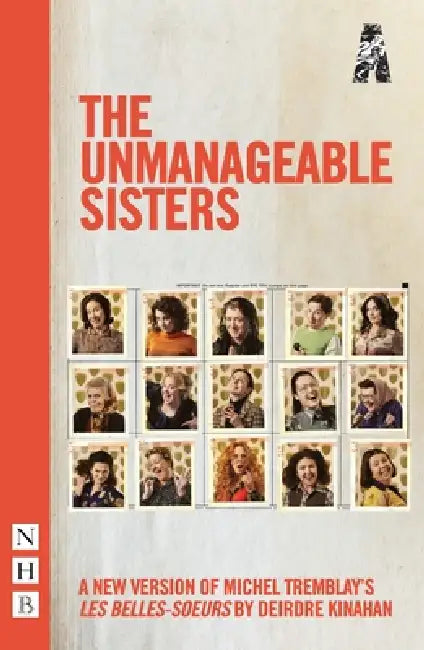 The Unmanageable Sisters by Michel Tremblay, Deirdre Kinahan