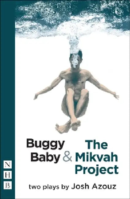 Buggy Baby & the Mikvah Project: Two Plays by Josh Azouz