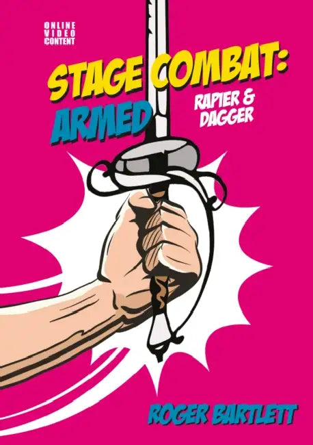 Stage Combat: Armed (Rapier & Dagger) by Roger Bartlett