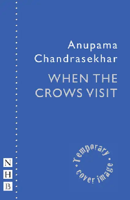 When the Crows Visit by Anupama Chandrasekhar