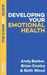 Developing Your Emotional Health: The Compact Guide by Andy Barker