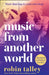 Music From Another World by Robin Talley