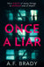 Once A Liar by A.F. Brady