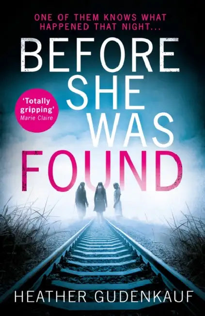 Before She Was Found by Heather Gudenkauf