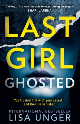 Last Girl Ghosted by Lisa Unger