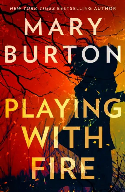 Playing With Fire by Mary Burton