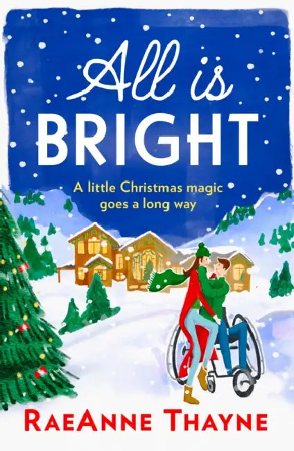 All Is Bright by RaeAnne Thayne