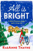 All Is Bright by RaeAnne Thayne