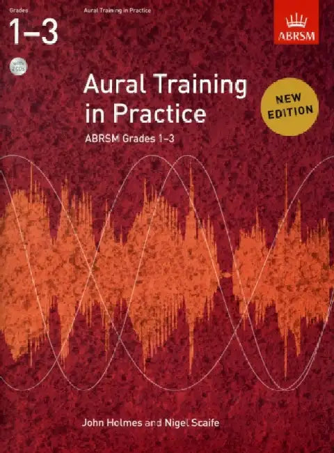 Aural Training in Practice, ABRSM Grades 1-3, with 2 CDs by John Holmes