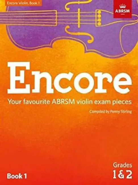 Encore Violin, Book 1, Grades 1 & 2: Your favourite ABRSM violin exam pieces by Penny Stirling