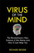 Virus of the Mind: The Revolutionary New Science of the Meme and How It Affects You by Richard Brodie