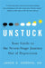 Unstuck: Your Guide to the Seven-Stage Journey out of Depression by James S. Gordon