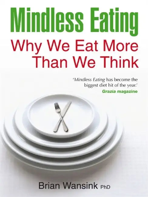 Mindless Eating by Brian Wansink