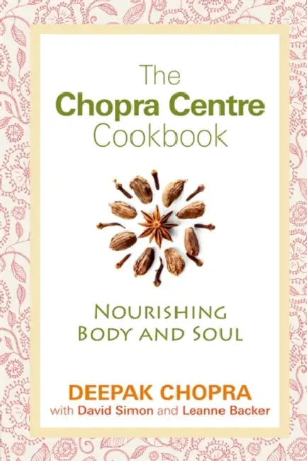 The Chopra Centre Cookbook by Deepak, M.D., M.D. Chopra