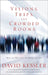 Visions, Trips And Crowded Rooms: Who and What You See Before You Die by David Kessler
