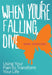 When You're Falling, Dive: Using Your Pain to Transform Your Life by Mark Matousek