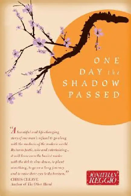 One Day the Shadow Passed by Jonathan Reggio