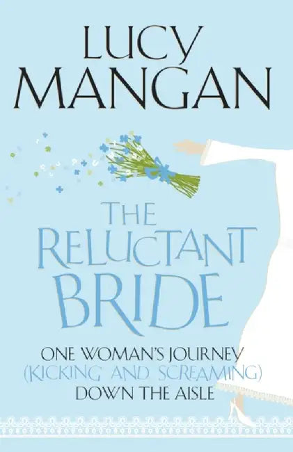 The Reluctant Bride by Lucy Mangan