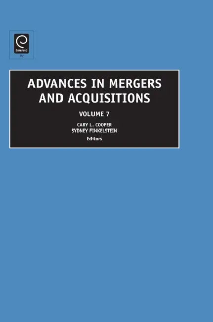 Advances in Mergers and Acquisitions by Sydney Finkelstein, Cary L. Cooper