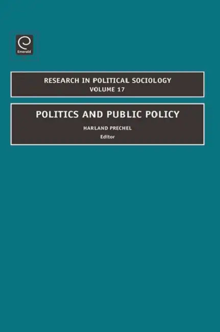 Politics and Public Policy by Harland Prechel