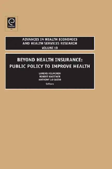 Beyond Health Insurance: Public Policy to Improve Health by Robert Kaestner